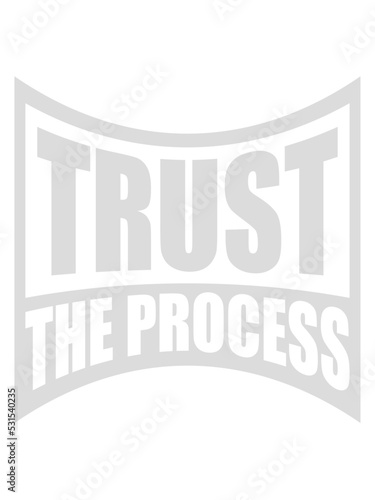 trust the process Zitat 