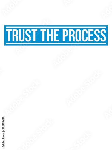 trust the process Zitat 