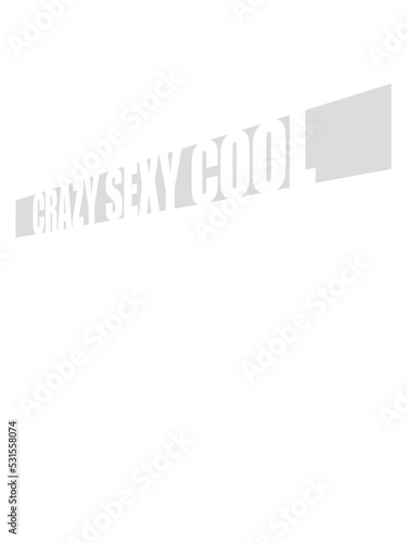 crazy sexy cool Design 