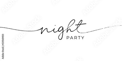 Night party vector line calligraphy with swashes. Inspirational hand drawn typography poster. Modern pen calligraphy isolated on white background. Night party hand lettering invitation. 