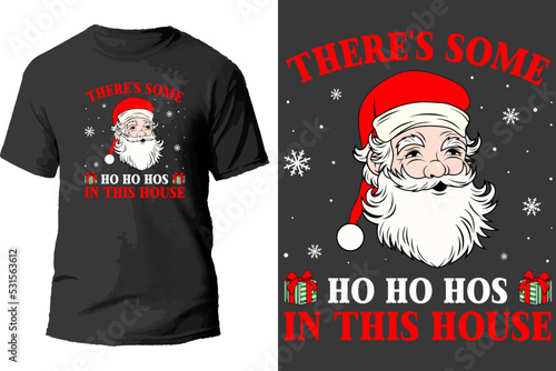 There's some ho ho hos in this house t shirt design.