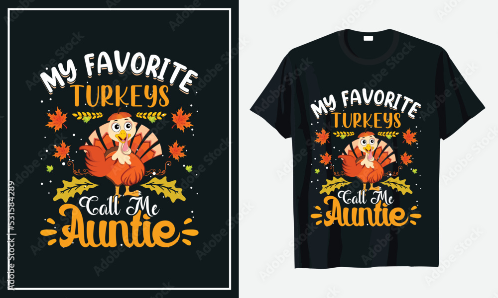 My favorite Turkeys Call me Auntie Thanksgiving t-shirt Design Print Vector My favorite Turkeys Call me Auntie Thanksgiving t-shirt Design Print Vector