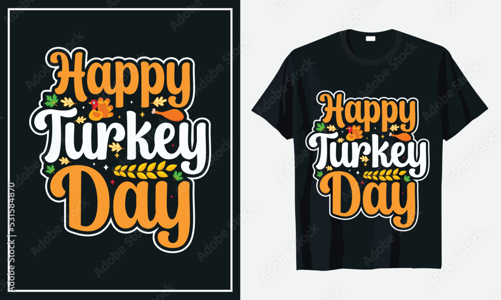 Happy Turkey Day thanksgiving t-shirt design Print vector Happy Turkey Day thanksgiving t-shirt design Print vector