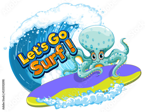 Octopus cartoon character with lets go surf word