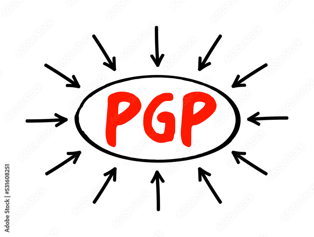 PGP - Pretty Good Privacy is an encryption program that provides cryptographic privacy and authentication for data communication, acronym technology concept with arrows PGP - Pretty Good Privacy is an encryption program that provides cryptographic privacy and authentication for data communication, acronym technology concept with arrows