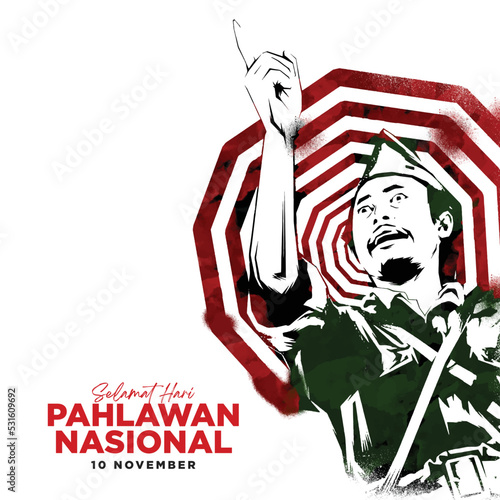 Indonesian text: November 10, Heroes Day. Happy National Heroes Day (Hari Pahlawan) vector illustration. Suitable for greeting card, poster and banner.