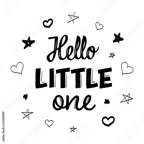 Hello little one black ink lettering. Welcoming newborn baby typography with stars and drops. Celebrating child arrival, baby shower hand drawn phrase poster, postcard design element