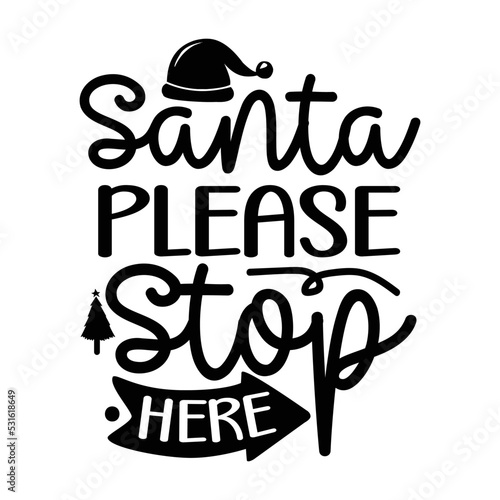 Santa please stop here svg