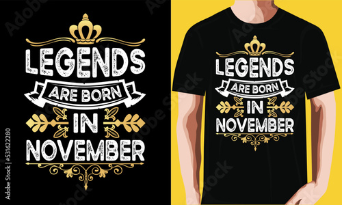 Legends are born in November  T-shirt design.