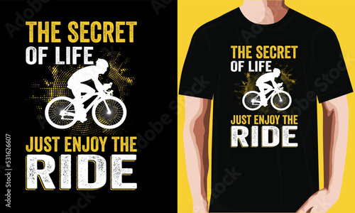 The secret of life just enjoy the ride T-shirt design