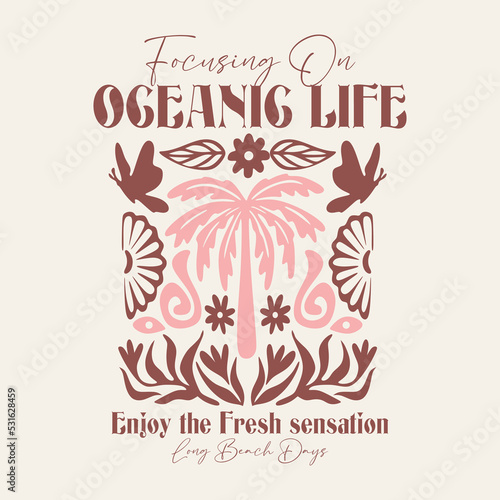 Retro Flower with butterfly drawing. Focusing on oceanic life slogan text. Vector illustration design. For fashion graphics, t shirt prints, posters, stickers.