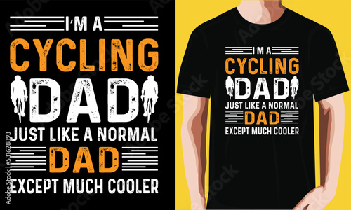 I'm a cycling gag just like a normal dad except much cooler T-shirt design