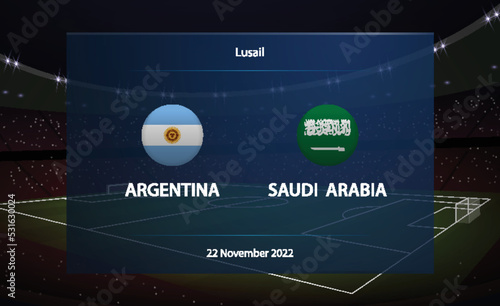 Argentina vs Saudi Arabia. Football scoreboard broadcast graphic