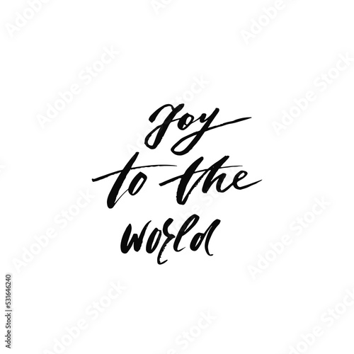 Joy to the world. Holiday calligraphy phrase. Christmas typography greeting card. Sketch handwritten vector illustration EPS 10