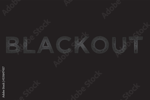 the word blackout against a black background as a warning for widespread power outages. Vector illustration