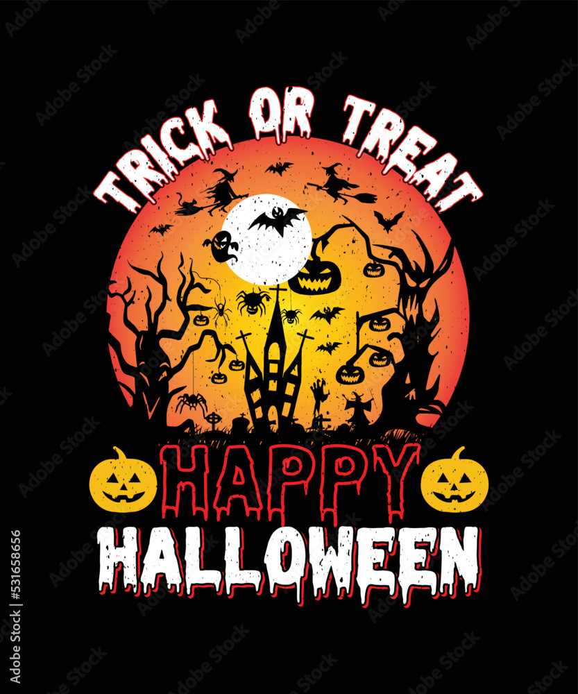 Trick Or Treat Happy Halloween/Halloween t-shirt design Trick Or Treat Happy Halloween/Halloween t-shirt design