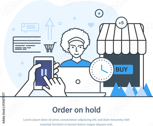 Order on hold service, online shopping and delivery