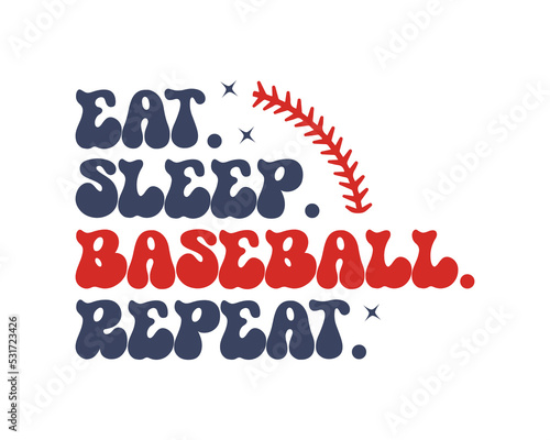 Photography Eat sleep Baseball repeat quote retro wavy typography sublimation SVG on white b