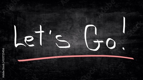 Let’s go handwritten on a blackboard 