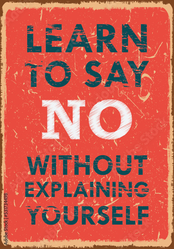 Learn to say No without explaining yourself Inspiring quote Vector illustration for design