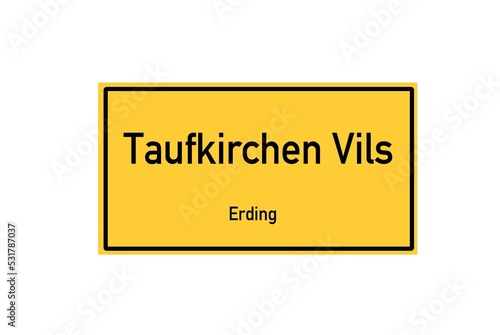 Isolated German city limit sign of Taufkirchen Vils located in Bayern photo