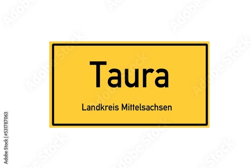 Isolated German city limit sign of Taura located in Sachsen photo