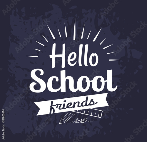 Hello school friends inscription handwritten with calligraphic script. Modern text composition, chalk writing on blackboard. Beginning of studying, educational banner. Creative design of school poster
