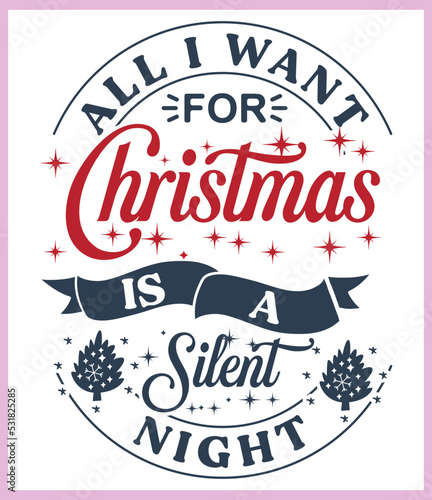 All I want for Christmas is a silent night. Funny Christmas quote and saying vector. Hand drawn lettering phrase for Christmas. Good for T shirt print, poster, card, mug, and gift design.
