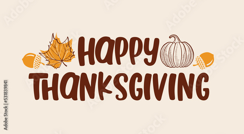 Happy thanksgiving day. Background with colorful autumn illustrations.Poster for holiday celebration. Design vector banner with vintage lettering and hand-drawn graphic elements.