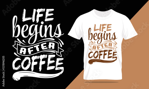 Bilde på lerret Life Begins After Coffee, coffee t-shirt, coffee t-shirt design