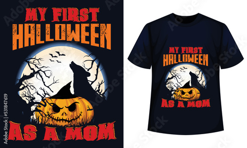 My first halloween as a mom Amazing Halloween t-shirt Design photo