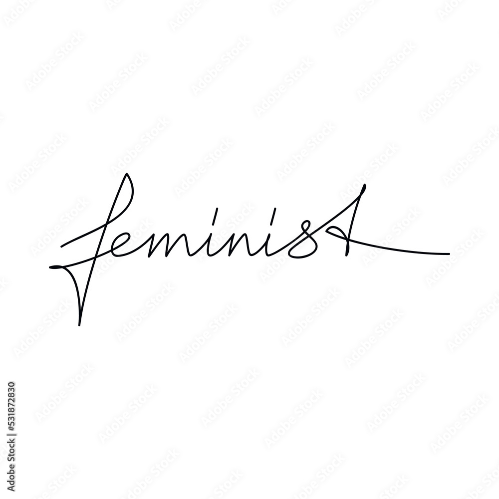 Feminist handwritten lettering vector isolated. One line continuous phrase, quote, slogan. Modern calligraphy, text design element for print, banner, wall art, poster, card, logo, brochure. Feminist handwritten lettering vector isolated. One line continuous phrase, quote, slogan. Modern calligraphy, text design element for print, banner, wall art, poster, card, logo, brochure.