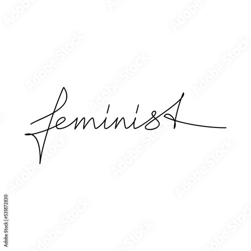 Feminist handwritten lettering vector isolated. One line continuous phrase, quote, slogan. Modern calligraphy, text design element for print, banner, wall art, poster, card, logo, brochure.