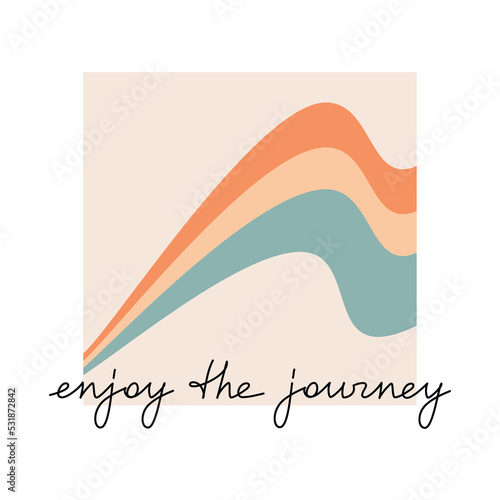 Vector inspirational quote poster. Enjoy Your Journey slogan handwritten lettering. One line continuous phrase. Modern calligraphy, text design element for print, banner, wall art poster, card
