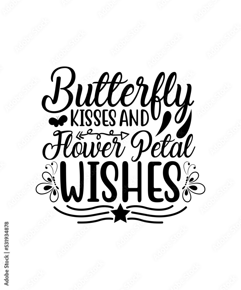 Butterfly kisses and flower petal wishes SVG, Butterfly, Butterfly svg