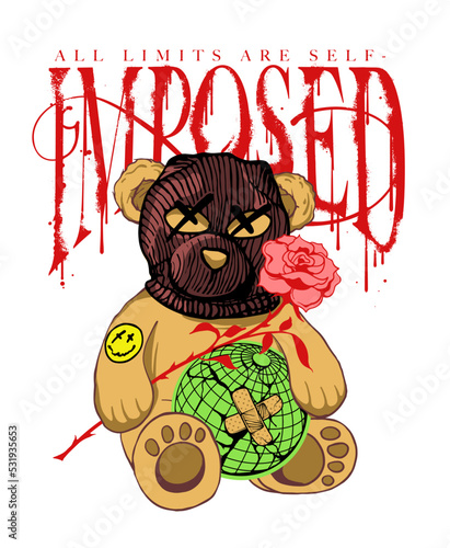 teddy bear wearing robber mask holding globe and a rose illustration with grunge slogan wordings