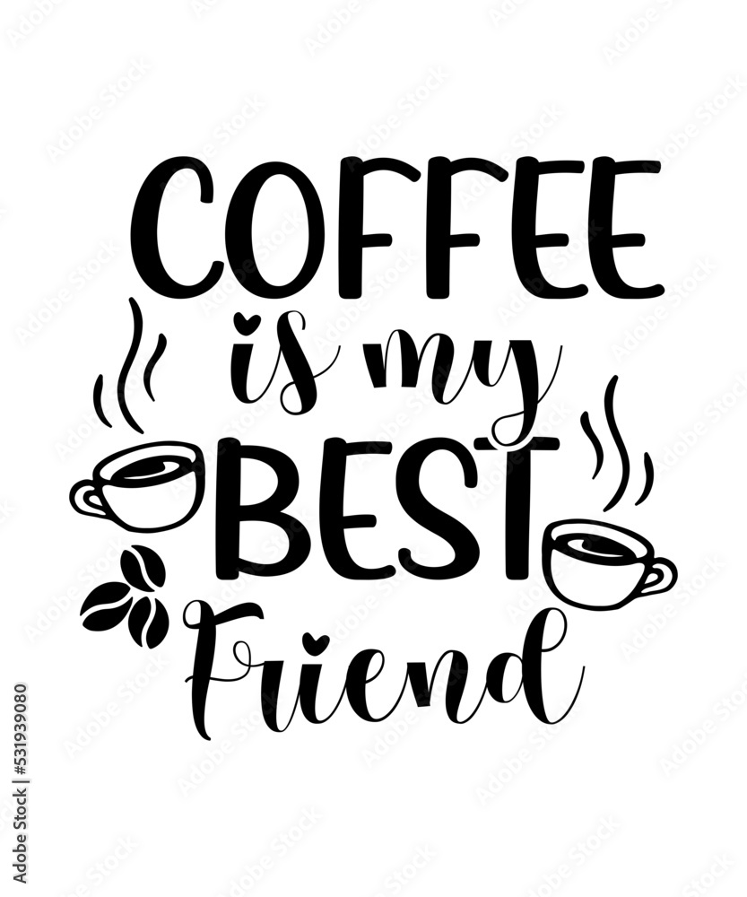 Coffee is my best friend svg cut file Coffee is my best friend svg cut file