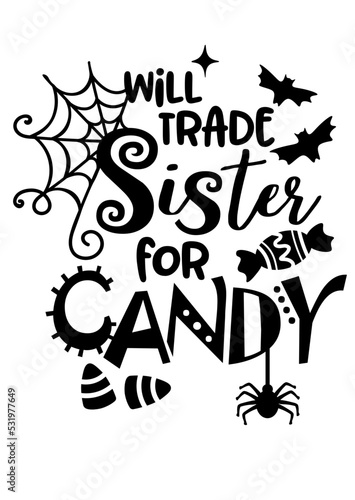 Will trade sister for candy quote humorous. Halloween decor. Spiderweb, bats clipart. Isolated transparent background.