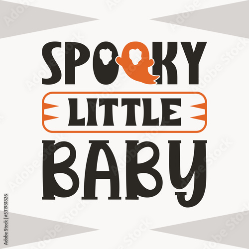 Spooky Little Baby SVG Cut File  Halloween SVG Quote