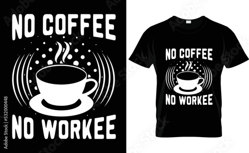  Coffee typrography vector t-shirt design. no coffee no workee photo