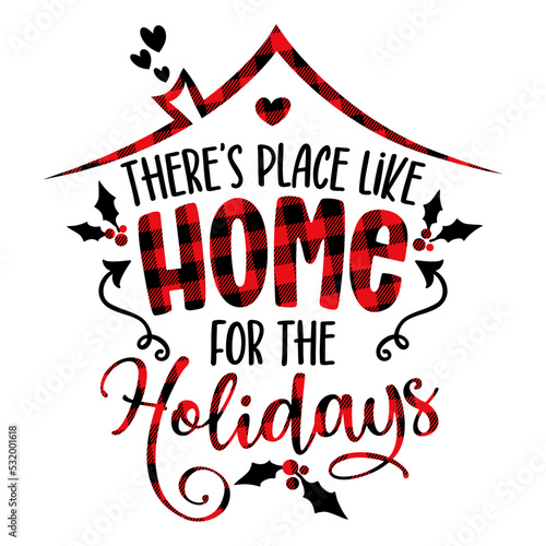 There is no place like home for the holidays - Lovely typography. Handwriting romantic lettering. Hand drawn illustration 