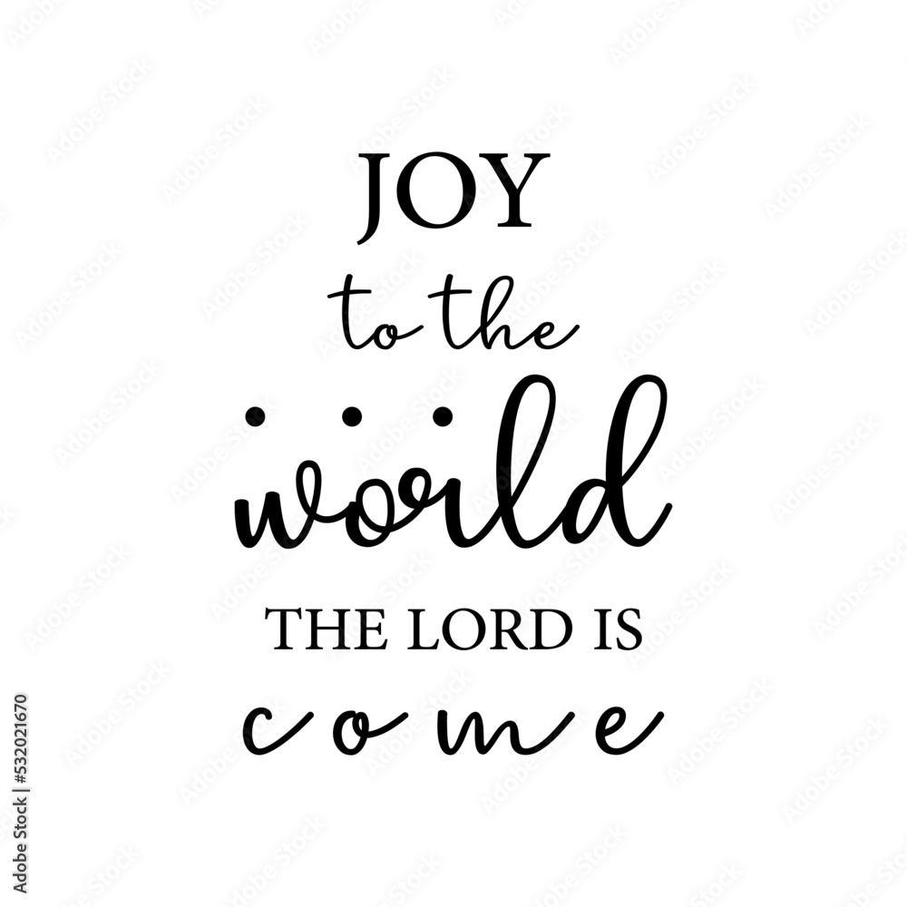 Christmas Bible Verse, Joy to the world the Lord is come, Christian card, holiday wall decor, Christmas quote, vector illustration