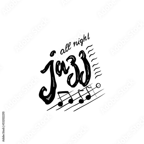Hand drawn lettering. Jazz poster. Fun brush ink Calligraphy modern Music festival. Vector illustration.