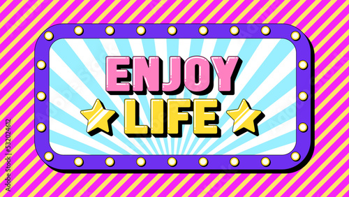 Enjoy Life text, happy moment. Greeting text banner with motivation phrase Enjoy Life