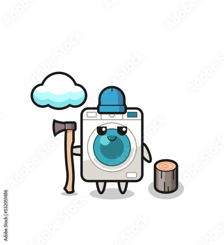 Character cartoon of washing machine as a woodcutter