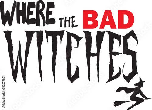 Where are the Bad Witches
