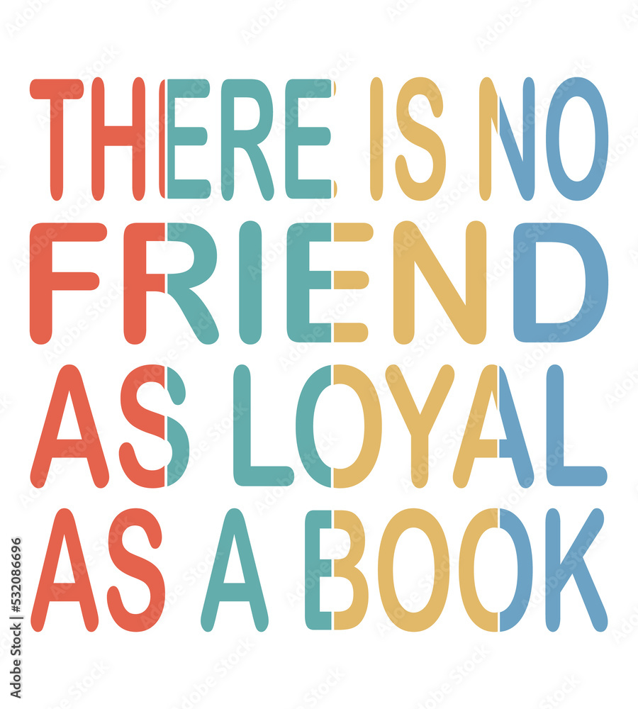 There is no friend as loyal as a book T-shirt Design