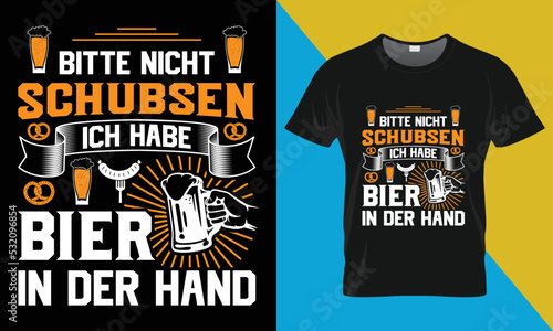 Oktoberfest typography t-shirt design, Bitte Nicht Schubsen Ich habe bier in Der Hand