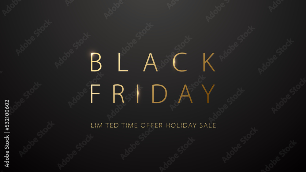 Black Friday Sale Simple Luxury Banner. Laconic logo golden text on black background. Limited time offer holiday sale. Discount vector poster Black Friday Sale Simple Luxury Banner. Laconic logo golden text on black background. Limited time offer holiday sale. Discount vector poster