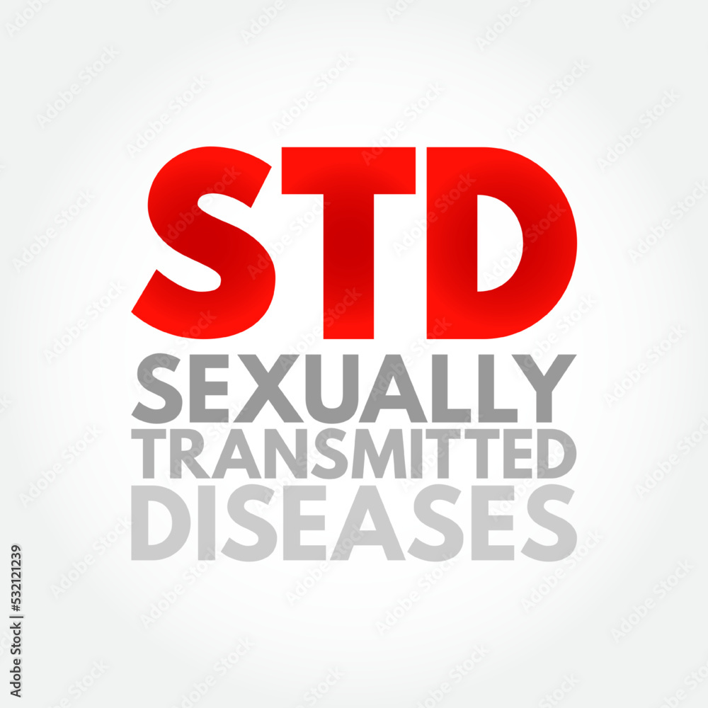 STD Sexually Transmitted Diseases - infections that are passed from one person to another through sexual contact, acronym text concept STD Sexually Transmitted Diseases - infections that are passed from one person to another through sexual contact, acronym text concept